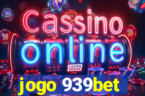 jogo 939bet